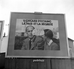 France, 1974, Vészi Ágnes, billboard, presidency, electioneering, Valéry Giscard d'Estaing-portrayal, Fortepan #136823